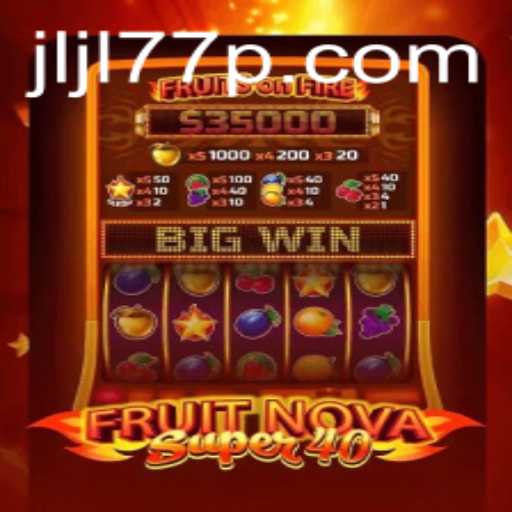 Discover the Exciting World of FruitNovaSuper40 with Keyword jljl77