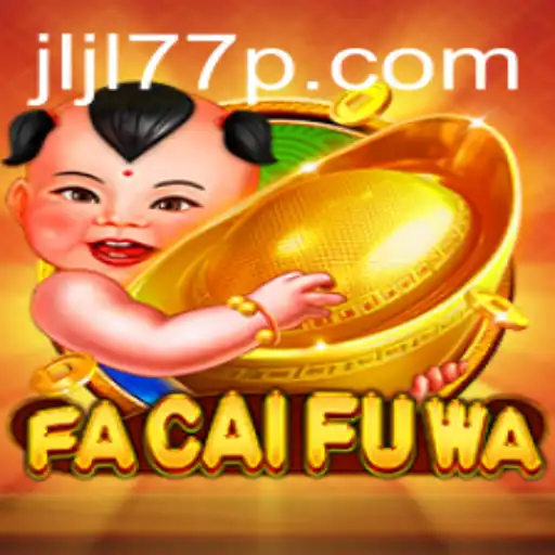 Unveiling FaCaiFuWa: A Detailed Exploration
